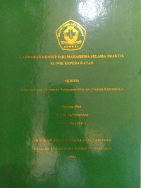 Image of GAMBARAN KONSEP DARI MAHASISWA SELAMA PRAKTIK KLINIK KEPERAWATAN